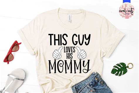 This Guy Loves His Mommy Mother Svg Eps Dxf Png Cutting File By