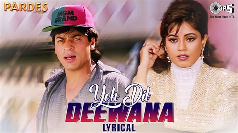 Yeh Dil Deewana Lyrical Pardes Sharukh Khan Sonu Nigam Shankar