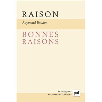 Raison Bonnes Raisons La Rationalit Notion Indispensable Et