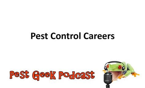 Pest Control Careers - Pest Geek Pest Control Podcast