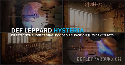 1 Year Ago Def Leppard Release Hysteria Drastic Symphonies Version Single Visualiser