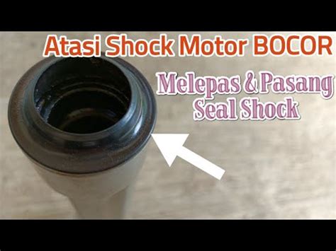 Cara Mengatasi Shock Yang Bocor Cara Mengganti Seal Shock Youtube