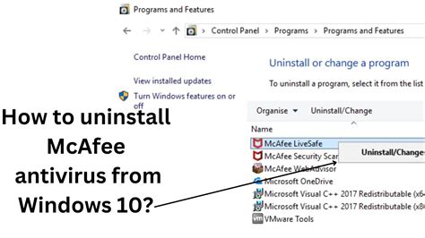 How To Uninstall Mcafee Antivirus Or Mcafee Livesafe From Windows 10