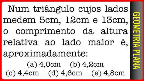 ESA Geometria Plana Num triângulo cujos lados medem 5cm 12cm e