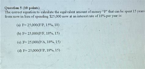 Solved Question 5 10 Points The Correct Equation To Chegg