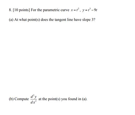 Solved 8 [10 Points] For The Parametric Curve X ť Y ť