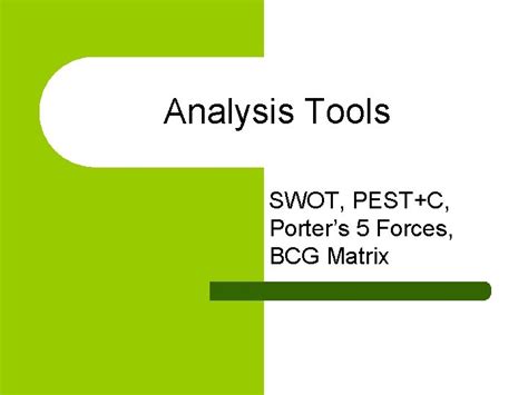 Analysis Tools Swot Pestc Porters Forces Bcg