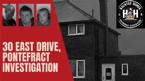 Haunted Homes UK Investigate The Infamous 30 East Drive Pontefract