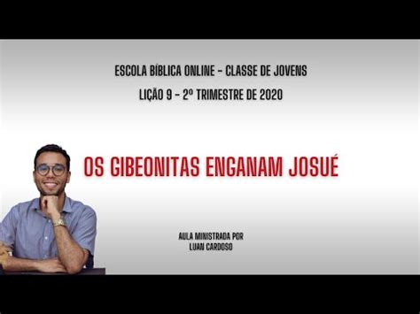 Aula Os Gibeonitas Enganam Josu Youtube