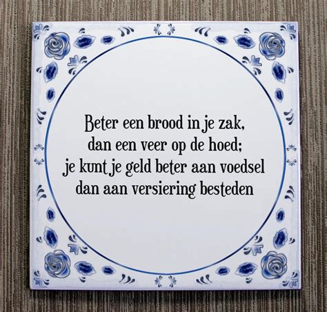 Tegeltje Met Spreuk Tegeltjeswijsheid Beter Een Brood In Je Zak Dan