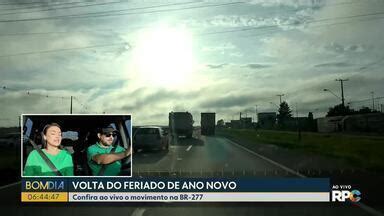 Bom Dia Paraná Volta do feriado pela BR 277 Globoplay