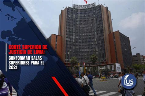 Corte Superior De Justicia De Lima Conforman Salas Superiores Para El 2021