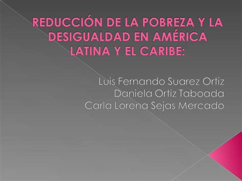 Ppt Reducci N De La Pobreza Y Desigualdad En Am Rica Latina Dokumen