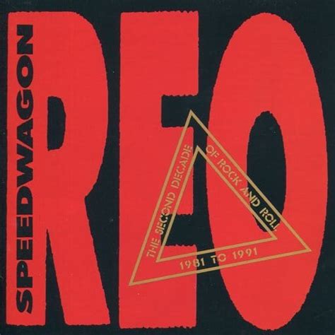 Reo Speedwagon The Second Decade Of Rock And Roll To