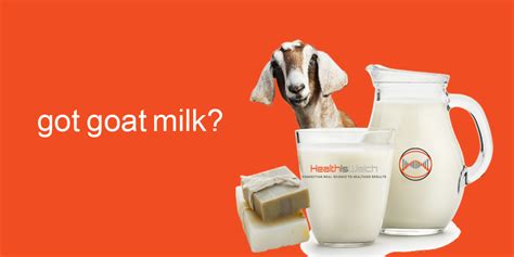 The Benefits of Goat Milk - Health Is Welch