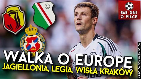 Legia Warszawa Jagiellonia I Wis A Krak W Graj W Lidze Konferencji I