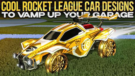 [2013] Cool Rocket League Car Designs to Vamp up Your Garage