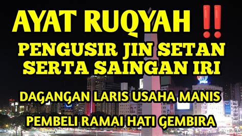 Ayat Ruqyah Dagangan Laris Usaha Manis Rival Menangis Ingat Hati Jangan