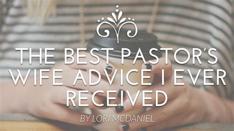 The Best Pastors Wife Advice I Ever Received Send Network