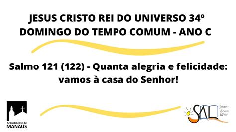 Salmo Quanta Alegria E Felicidade Jesus Cristo Rei