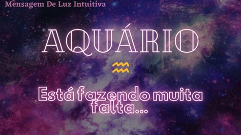 Aquário ♒ Está Fazendo Muita Falta Só Pensa Em Você 💔 Amor Tarot