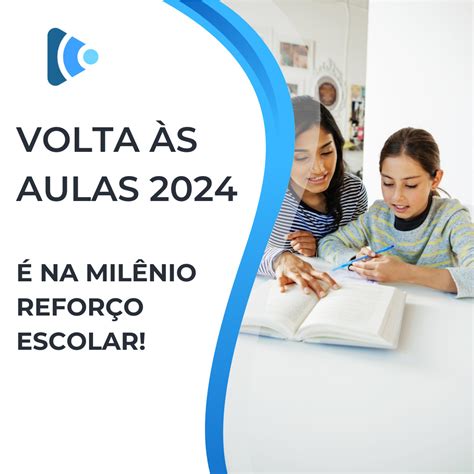 Volta às Aulas 2024 é Na Milênio Reforço Escolar