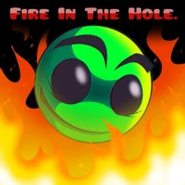 FIRE IN THE HOLE by KadmusStudios on Newgrounds