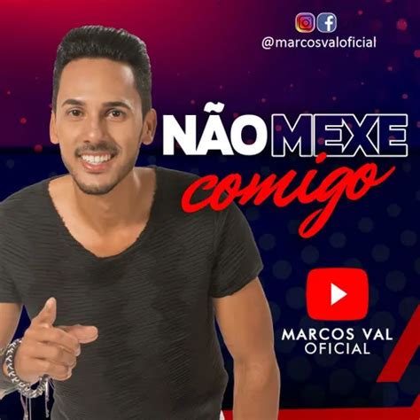 Não Mexe Comigo Marcos Val Forró Sua Música