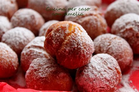 Castagnole Ricetta Dolce Cucina Per Caso Con Amelia