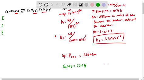 Solved The Dissociation Of Calcium Carbonate Has An Equilibrium Constant Of Kp 1 16 At 800 ∘ C