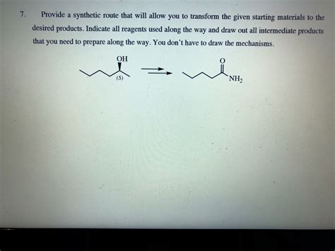 Solved 7. Provide a synthetic route that will allow you to | Chegg.com