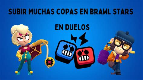 Como Subir Muchas Copas En Brawl Stars En Duelos Youtube