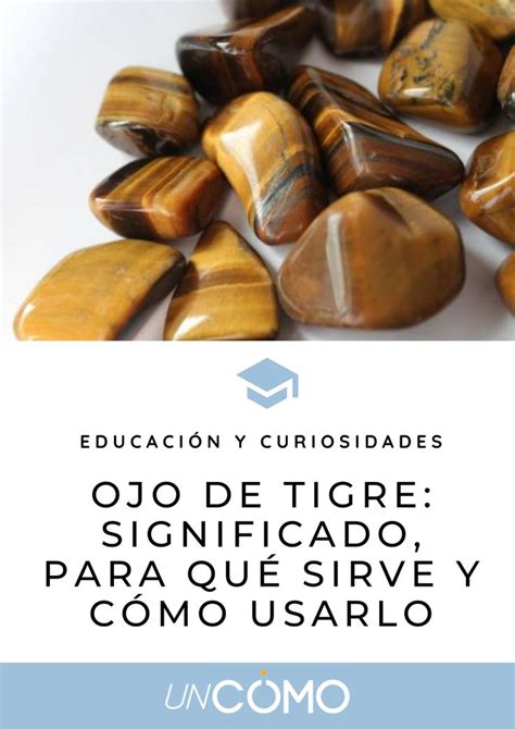 Ojo De Tigre Qu Significa Para Qu Sirve C Mo Usarlo En