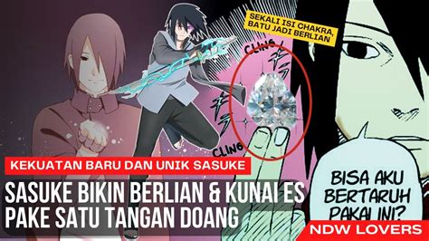 Bisa Bikin Berlian Dan Kunai Pakai Satu Tangan Kekuatan Baru Dan Unik Milik Sasuke Youtube