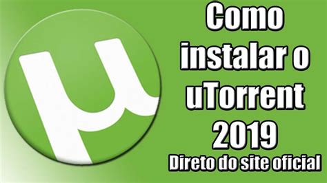 Como Instalar O Utorrent Atualizado Direto Do Site Oficial Youtube