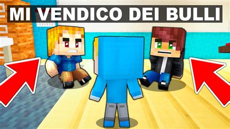 MI RIBELLO CONTRO I MIEI BULL1 NELLA SCUOLA DI MINECRAFT ITA YouTube