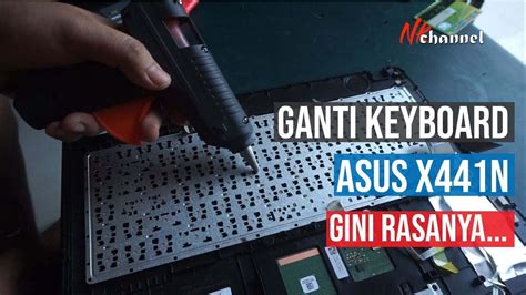 Cara Ganti Keyboard Asus X N Keyboard Replacement Step By Step