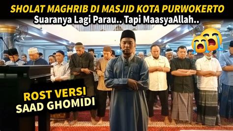 Bacaan Imamnya Pakai Irama Rost Sholat Maghrib Di Masjid Al Ishlah