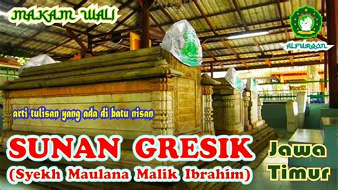 MAKAM WALI Arti Tulisan Yang Ada Di Batu Nisan Syekh Maulana Malik