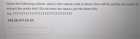 Solved Given The Following Subnet What Is The Subnet Mask