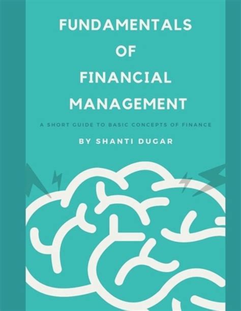 Fundamentals Of Financial Management A Short Guide To Basic Concepts