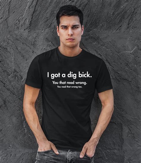 Mens I Got A Dig Bick Offensive Sarcastic Adult Funny Tshirt Etsy