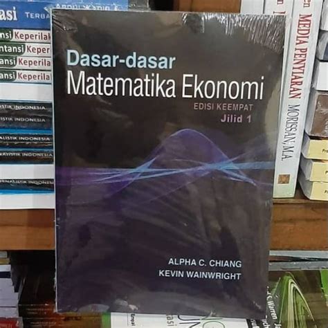 Jual Dasar Dasar Matematika Ekonomi Jilid Edisi Keempat Alpha Chiang