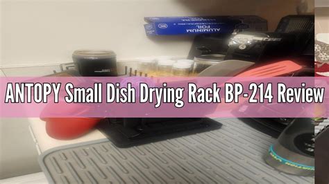 ANTOPY Small Dish Drying Rack BP 214 Review YouTube