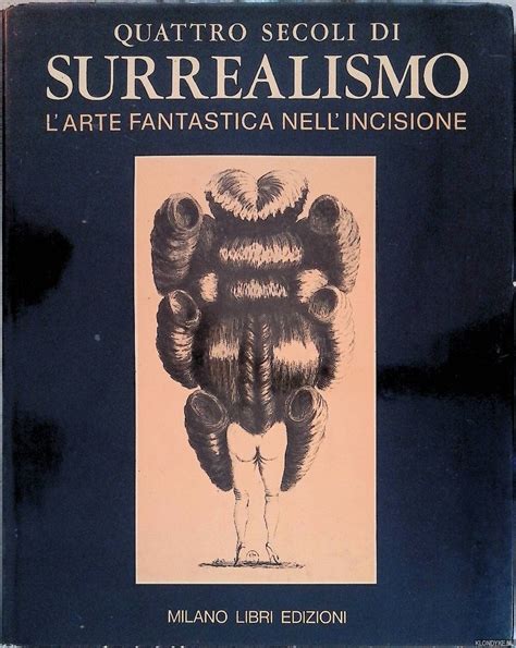 Klondyke Onze Boeken Algemeen Kunst Quattro Secoli Di Surrealismo