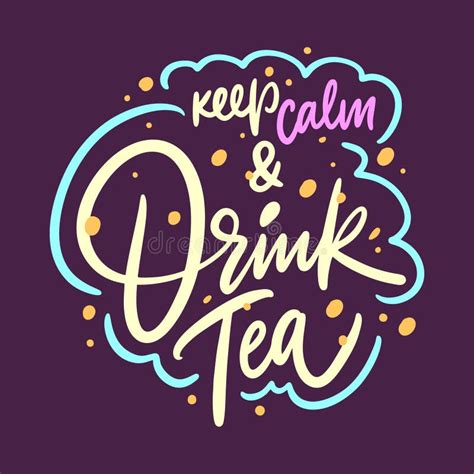 Keep Calm And Drink Tea Hand Drawn Vector Lettering Phrase Cartoon