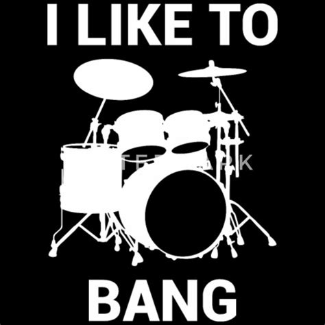 I Like To Bang Drummers Drum Mens Premium T Shirt Spreadshirt