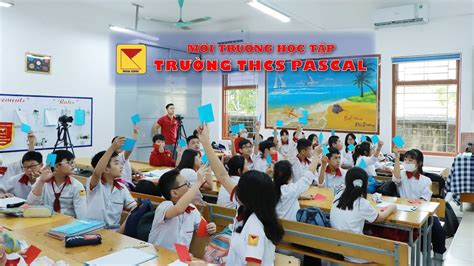 Trường Thcs Pascal Sẵn Sàng Trở Thành Công Dân Toàn Cầu Trường Thcs