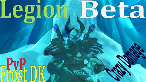 Legion Beta Frost Dk Pvp One Shot Power V And V Sindragosa Buff