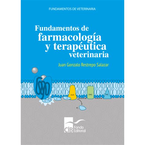 Restrepo Fundamentos de Farmacología y Terapéutica Veterinaria 1 Ed